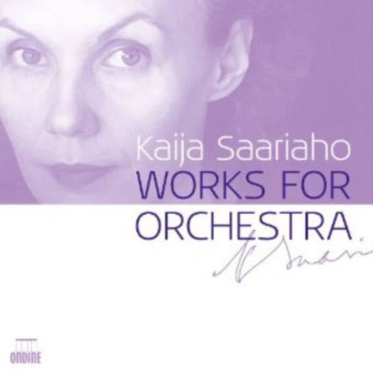 Kaija Saariaho: Works for Orchestra Saariaho Kaija