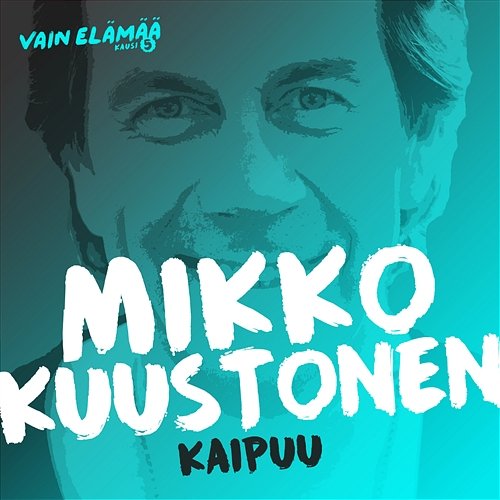 Kaipuu (Vain elämää kausi 5) Mikko Kuustonen