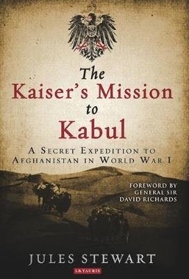 Kaiser's Mission to Kabul Stewart Jules
