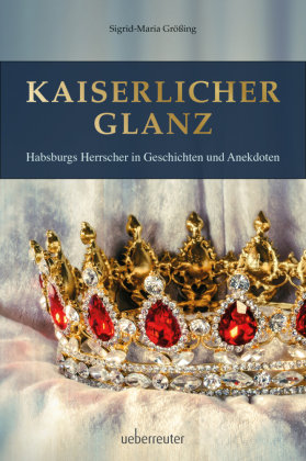 Kaiserlicher Glanz Carl Ueberreuter Verlag