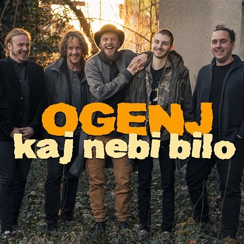 Kaj Nebi Bilo Ogenj