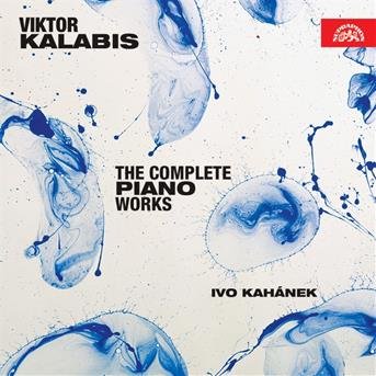 Kalabis: The Complete Piano Works Various Artists