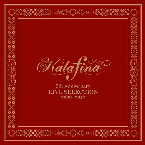 Kalafina 5th Anniversary Live Selection 2009-2012 Kalafina