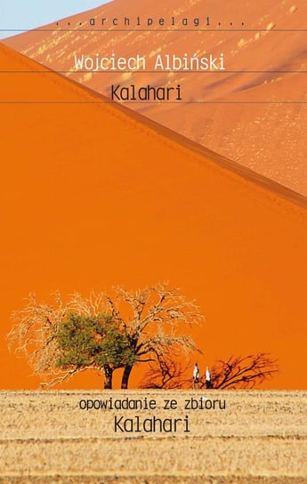 Kalahari. Opowiadanie ze zbioru Albiński Wojciech