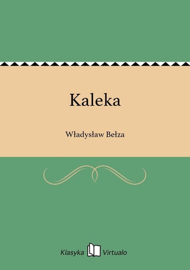 Kaleka Bełza Władysław