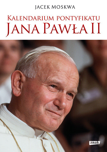 Kalendarium pontyfikatu Jana Pawła II Moskwa Jacek