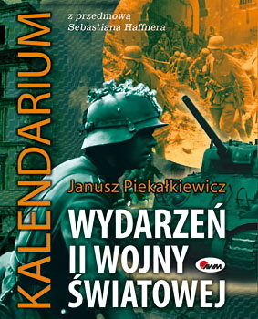 Kalendarium Wydarzeń II Wojny Światowej Piekałkiewicz Janusz