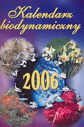 Kalendarz biodynamiczny 2006 Opracowanie zbiorowe