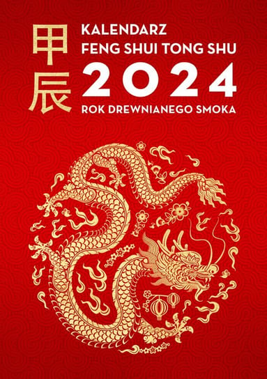 Kalendarz Feng Shui Tong Shu 2024. Rok Drewnianego Smoka Dragon and Tiger