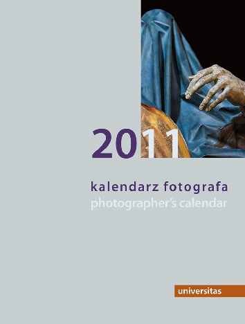 Kalendarz fotografa 2011. Photographer's calendar 2011 Opracowanie zbiorowe
