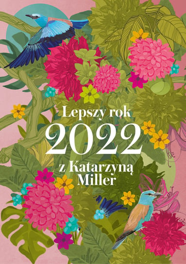 Kalendarz książkowy Lepszy rok 2022 z Katarzyną Miller Wydawnictwo Zwierciadło