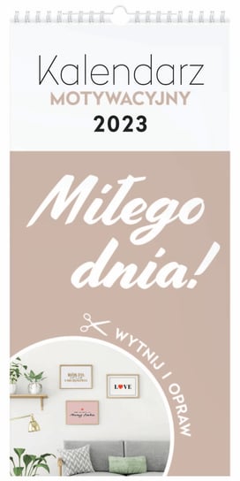 Kalendarz miesięczny, 2023, Motywacyjne hasła, 22x46 cm Interdruk
