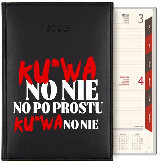 KALENDARZ PLANER B5 2025 PREZENT KU*WA NO NIE NO PO PROSTU KU*RWA NO NIE WZ Inna marka