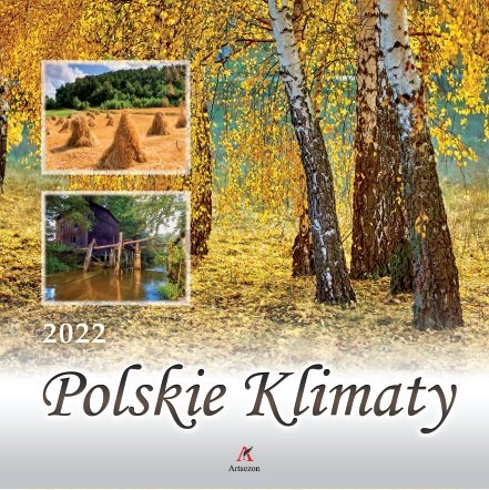 Kalendarz polskie klimaty 2022, 33x33 cm Artsezon