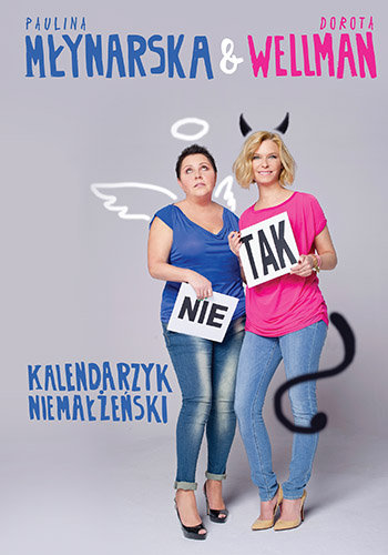 Kalendarzyk niemałżeński Młynarska Paulina, Wellman Dorota