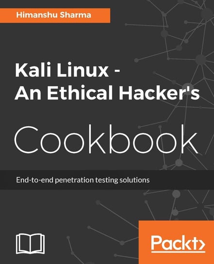 Kali Linux - An Ethical Hacker's Cookbook Himanshu Sharma