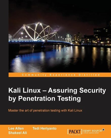 Kali Linux - Assuring Security by Penetration Testing Lee Allen