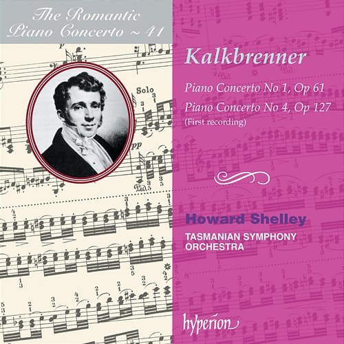 Kalkbrenner: Piano Concertos Nos. 1 & 4 (Hyperion Romantic Piano Concerto 41) Howard Shelley, Tasmanian Symphony Orchestra