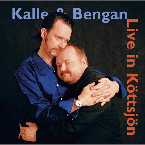 Kalle & Bengan Live in Köttsjön Kalle Moraeus, Bengan Janson