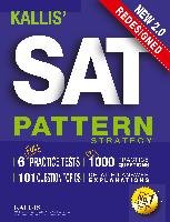 KALLIS' Redesigned SAT Pattern Strategy + 6 Full Length Practice Tests (College SAT Prep + Study Guide Book for the New SAT) - Second edition Kallis