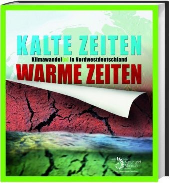 Kalte Zeiten - Warme Zeiten: Klimawandel(n) in Norddeutschland Primus Verlag Gmbh, Primus In Wissenschaftliche Buchgesellschaft