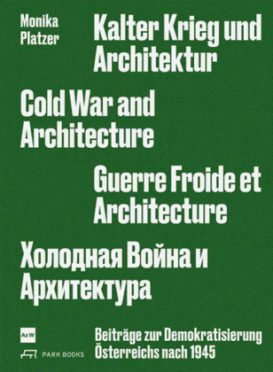 Kalter Krieg und Architektur / Cold War and Architecture / Guerre Froide et architecture Park Books