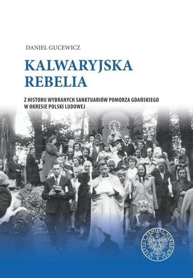 Kalwaryjska rebelia IPN Instytut Pamięci Narodowej
