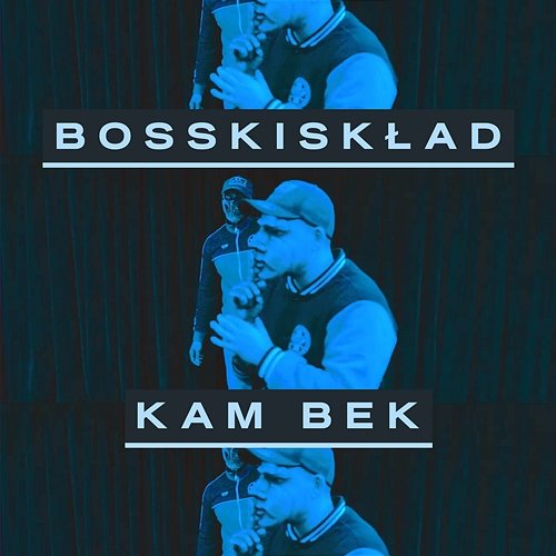 Kam Bek Bosskiskład, Bosski, Młody Bosski