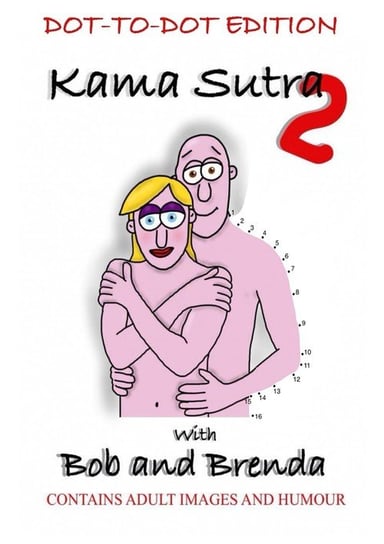 Kama Sutra 2 with Bob and Brenda - Dot to Dot version Gwilliam Paul