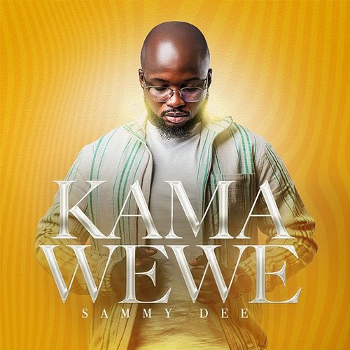 Kama Wewe Sammy Dee