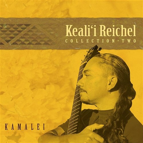 Kamalei: Collection-Two Keali'i Reichel