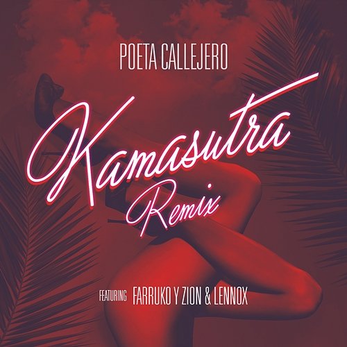 Kamasutra Poeta Callejero feat. Farruko, Zion & Lennox