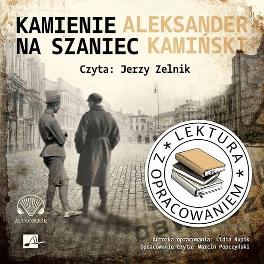 Kamienie na szaniec. Lektura z opracowaniem - audiobook Lidia Rupik, Kamiński Aleksander
