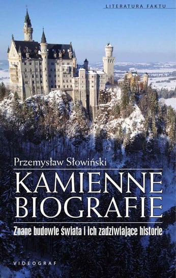 Kamienne biografie. Znane budowle świata i ich zadziwiające historie Słowiński Przemysław