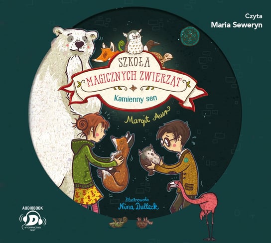 Kamienny sen. Szkoła magicznych zwierząt. Tom 9 Auer Margit