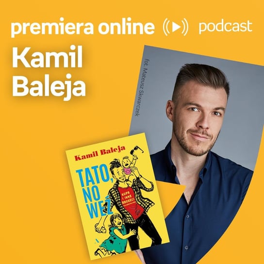Kamil Baleja - Empik #premieraonline (28.06.2022) - podcast Wawrzkowicz-Nasternak Weronika
