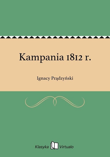 Kampania 1812 r. Prądzyński Ignacy