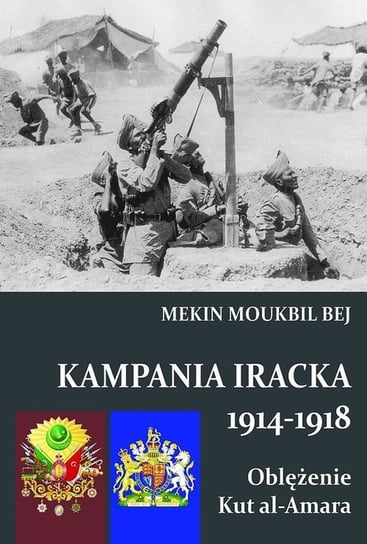 Kampania Iracka 1914-1918 Moukbil Bej Mekin