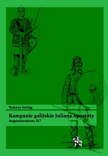 Kampanie galijskie Juliana Apostaty Argentoratum 359 Szeląg Tomasz
