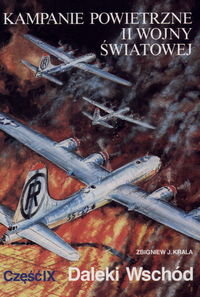 Kampanie Powietrzne II Wojny Światowej cz. 9 Daleki Wschód Krala Zbigniew J.
