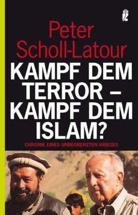 Kampf dem Terror - Kampf dem Islam? Scholl-Latour Peter