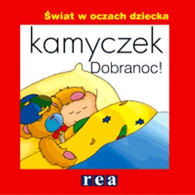 Kamyczek. Dobranoc! Opracowanie zbiorowe