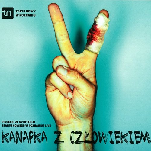 Kanapka z Człowiekiem / Piosenki ze spektaklu Teatru Nowego w Poznaniu / Live Teatr Nowy Poznań