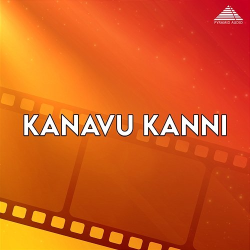 Kanavu Kanni (Original Motion Picture Soundtrack) Maragatha Mani, K. S. Chithra and S. P. Balasubrahmanyam