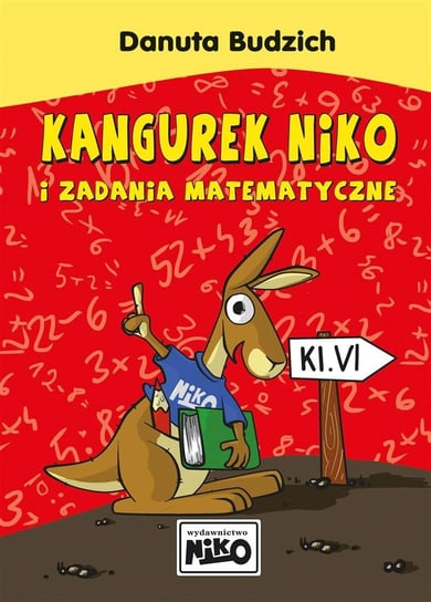 Kangurek NIKO i zadania matematyczne dla klasy VI Budzich Danuta