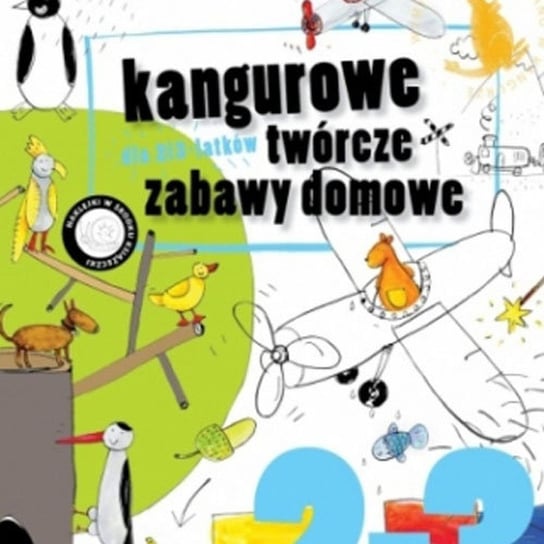 Kangurowe twórcze zabawy domowe dla 2-3 latków Opracowanie zbiorowe