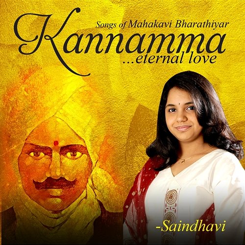 Kannamma… Eternal Love - Songs Of Mahakavi Bharathiyar Saindhavi