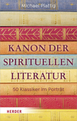 Kanon der spirituellen Literatur Herder, Freiburg