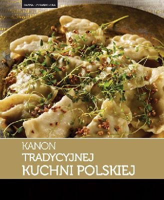 Kanon tradycyjnej kuchni polskiej Szymanderska Hanna