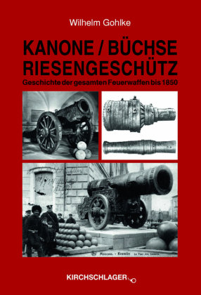 Kanone / Büchse / Riesengeschütz Gohlke Wilhelm